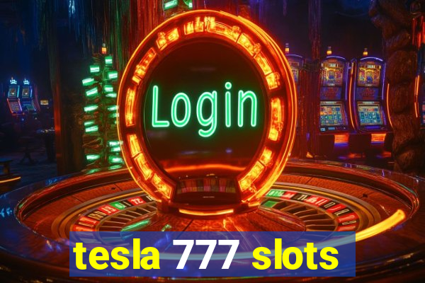 tesla 777 slots